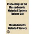 Proceedings Of The Massachusetts Historical Society (Volume 38)