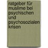 Ratgeber für Muslime bei psychischen und psychosozialen Krisen