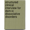 Structured Clinical Interview For Dsm-iv Dissociative Disorders door Marlene Steinberg