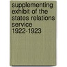 Supplementing Exhibit Of The States Relations Service 1922-1923 door A.C. True