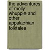 The Adventures of Molly Whuppie and Other Appalachian Folktales door Anne Shelby