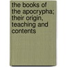 The Books Of The Apocrypha; Their Origin, Teaching And Contents by William Oscar Oesterley
