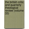 The British Critic And Quarterly Theological Review (Volume 33) door Unknown Author
