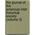 The Journal Of The American-Irish Historical Society (Volume 3)