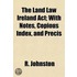 The Land Law Ireland Act; With Notes, Copious Index, And Precis