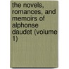 The Novels, Romances, And Memoirs Of Alphonse Daudet (Volume 1) door Alphonse Daudet
