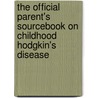 The Official Parent's Sourcebook On Childhood Hodgkin's Disease by Icon Health Publications