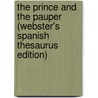 The Prince And The Pauper (Webster's Spanish Thesaurus Edition) by Reference Icon Reference