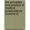 The Principles And Practice Of Medical Jurisprudence (Volume 2) door Alfred Swaine Taylor