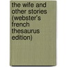 The Wife And Other Stories (Webster's French Thesaurus Edition) by Reference Icon Reference