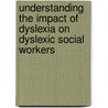 Understanding The Impact Of Dyslexia On Dyslexic Social Workers door Neil Hammond