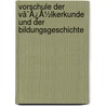 Vorschule Der Vã¯Â¿Â½Lkerkunde Und Der Bildungsgeschichte by Lorenz Diefenbach