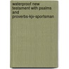 Waterproof New Testament With Psalms And Proverbs-kjv-sportsman door Onbekend
