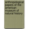 Anthropological Papers Of The American Museum Of Natural History door American Museum of Natural History