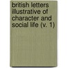 British Letters Illustrative Of Character And Social Life (V. 1) door Edward Tuckerman Mason