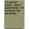 Cd Wissen Junior - Tatort Geschichte - Im Schatten Der Akropolis by RenéE. Holler