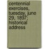 Centennial Exercises, Tuesday, June 29, 1897; Historical Address