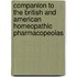 Companion to the British and American Homeopathic Pharmacopeoias