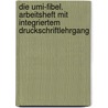 Die Umi-Fibel. Arbeitsheft mit integriertem Druckschriftlehrgang door Martina Schramm