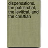 Dispensations, The Patriarchal, The Levitical, And The Christian door George Stanley Faber