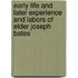 Early Life And Later Experience And Labors Of Elder Joseph Bates