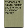 Evidences Of Natural Religion And The Truths Established Thereby by Charles McArthur