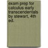 Exam Prep For Calculus Early Transcendentals By Stewart, 4th Ed.