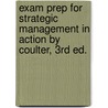 Exam Prep For Strategic Management In Action By Coulter, 3rd Ed. door Coulter/