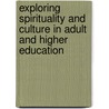 Exploring Spirituality And Culture In Adult And Higher Education door Elizabeth J. Tisdell