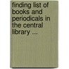 Finding List Of Books And Periodicals In The Central Library ... door Library Enoch Pratt Fre