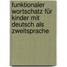 Funktionaler Wortschatz für Kinder mit Deutsch als Zweitsprache door Yüksel Ekinci-Kocks