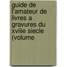 Guide De L'Amateur De Livres A Gravures Du Xviiie Siecle (Volume by Hanry Cohen