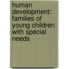 Human Development: Families of Young Children With Special Needs by Concept Media