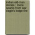 Indian Old-Man Stories : More Sparks From War Eagle's Lodge-Fire