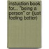Instuction Book For... "Being a Person" or (Just Feeling Better)