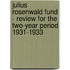 Julius Rosenwald Fund - Review For The Two-Year Period 1931-1933