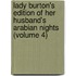 Lady Burton's Edition Of Her Husband's Arabian Nights (Volume 4)