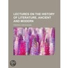 Lectures On The History Of Literature, Ancient And Modern (1841) door Friedrich Von Schlegel