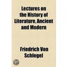 Lectures On The History Of Literature, Ancient And Modern (1867) door Friedrich Von Schlegel