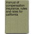 Manual of Compensation Insurance, Rules and Rates for California