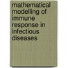 Mathematical Modelling Of Immune Response In Infectious Diseases door Guri I. Marchuk