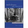 Melodrama & Modernity - Early Sensational Cinema & It's Contexts by Ben Singer
