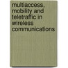Multiaccess, Mobility And Teletraffic In Wireless Communications door Ezio Biglieri
