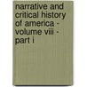 Narrative And Critical History Of America - Volume Viii - Part I door Justin Windor