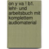 On y va ! B1. Lehr- und Arbeitsbuch mit komplettem Audiomaterial door Nicole Laudut
