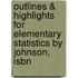 Outlines & Highlights For Elementary Statistics By Johnson, Isbn