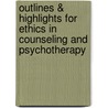 Outlines & Highlights For Ethics In Counseling And Psychotherapy door Cram101 Textbook Reviews