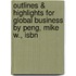 Outlines & Highlights For Global Business By Peng, Mike W., Isbn