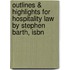 Outlines & Highlights For Hospitality Law By Stephen Barth, Isbn