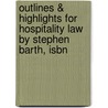 Outlines & Highlights For Hospitality Law By Stephen Barth, Isbn by Cram101 Textbook Reviews